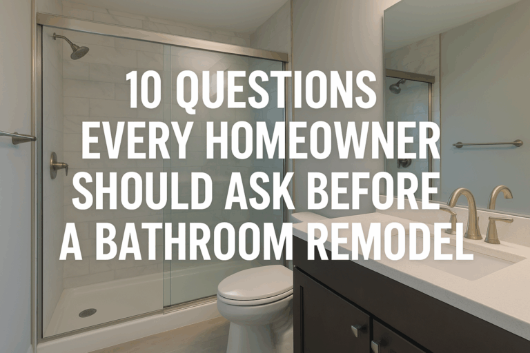Modern bathroom with glass shower, white vanity, and bold overlay text reading “10 Questions Every Homeowner Should Ask Before a Bathroom Remodel.”