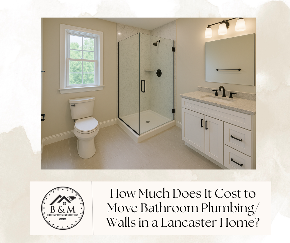 How Much Does It Cost to Move Bathroom Plumbing Walls in a Lancaster Home?